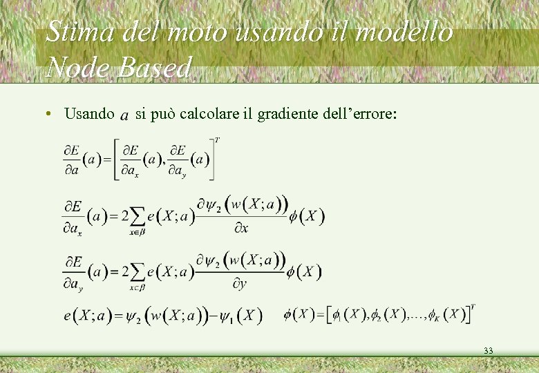 Stima del moto usando il modello Node Based • Usando si può calcolare il