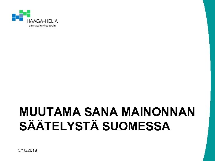 MUUTAMA SANA MAINONNAN SÄÄTELYSTÄ SUOMESSA 3/18/2018 