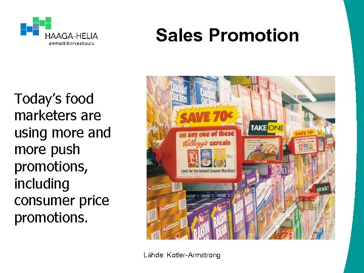 Sales Promotion Today’s food marketers are using more and more push promotions, including consumer