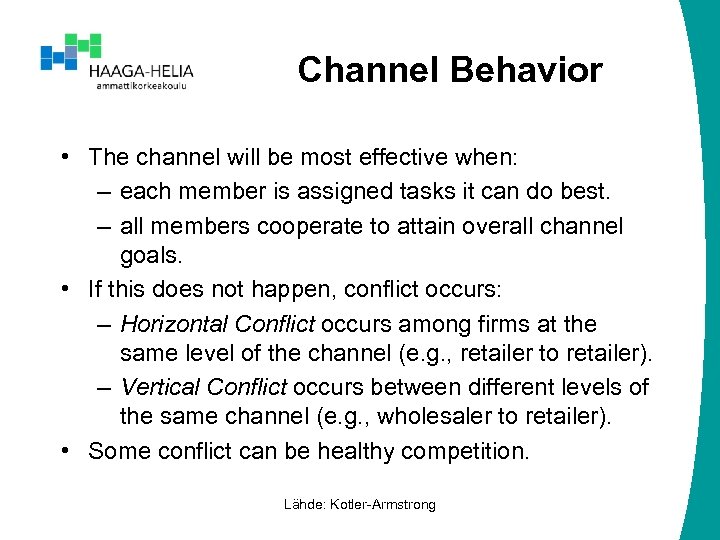 Channel Behavior • The channel will be most effective when: – each member is