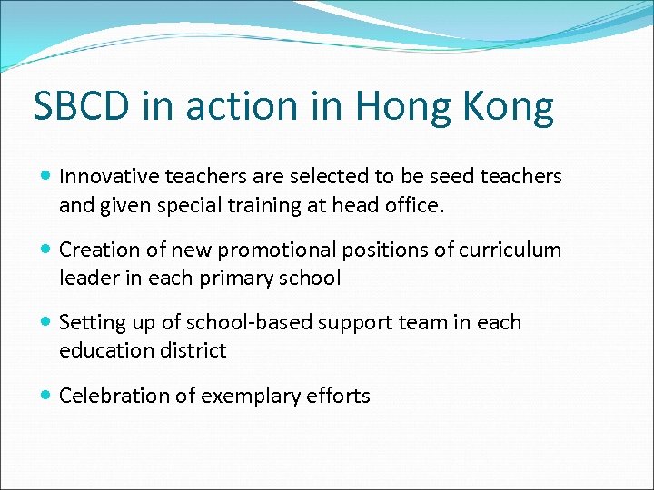 SBCD in action in Hong Kong Innovative teachers are selected to be seed teachers