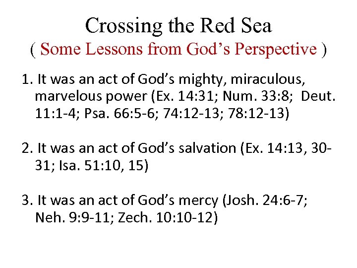 Crossing the Red Sea ( Some Lessons from God’s Perspective ) 1. It was