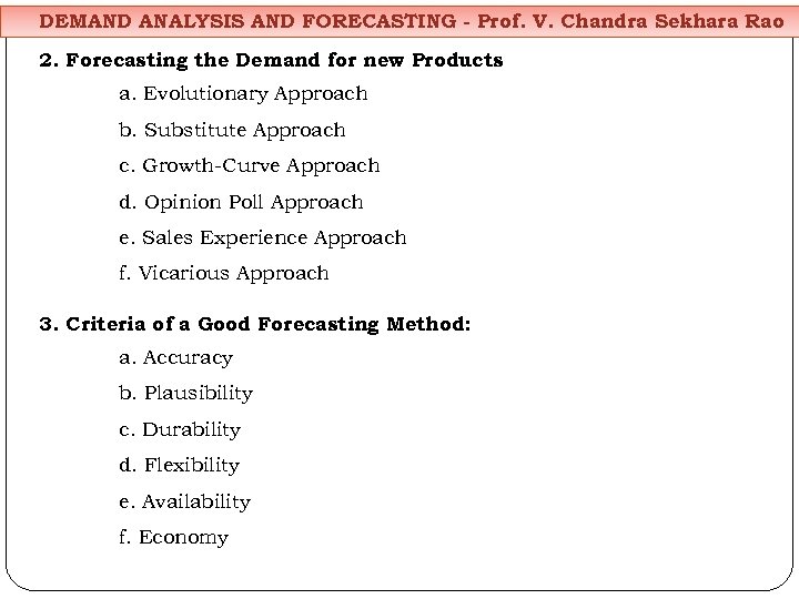 DEMAND ANALYSIS AND FORECASTING - Prof. V. Chandra Sekhara Rao 2. Forecasting the Demand
