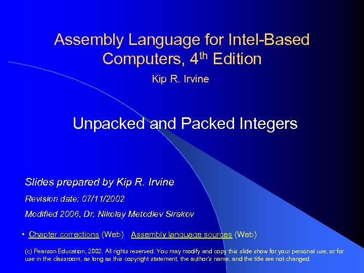 Assembly Language for Intel-Based Computers, 4 th Edition Kip R. Irvine Unpacked and Packed