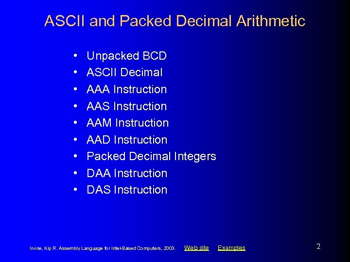 ASCII and Packed Decimal Arithmetic • • • Unpacked BCD ASCII Decimal AAA Instruction