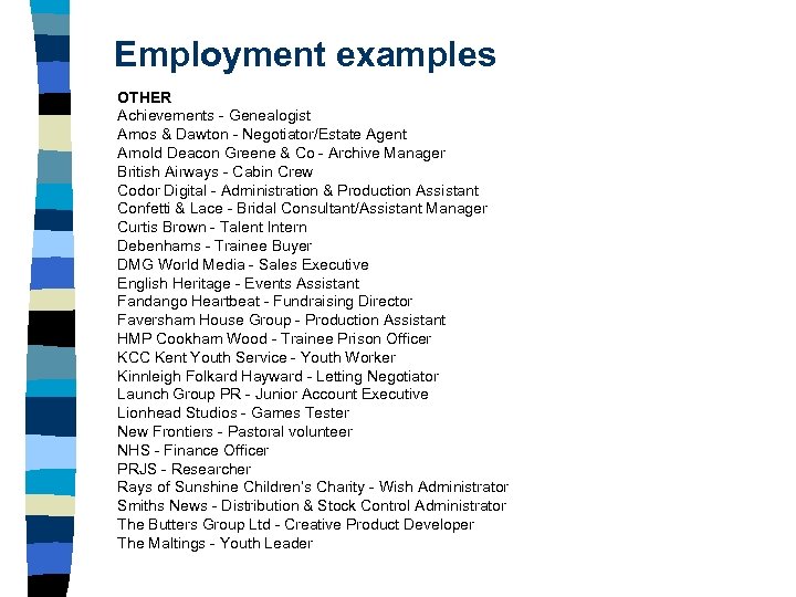 Employment examples OTHER Achievements - Genealogist Amos & Dawton - Negotiator/Estate Agent Arnold Deacon