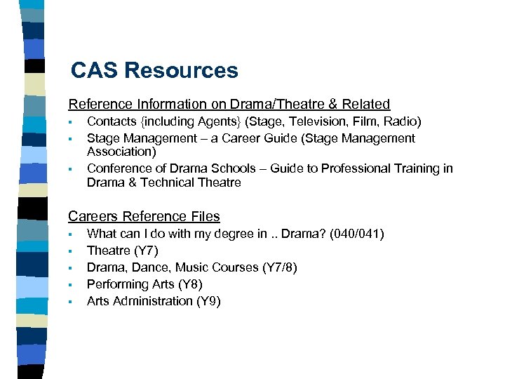 CAS Resources Reference Information on Drama/Theatre & Related § § § Contacts {including Agents}
