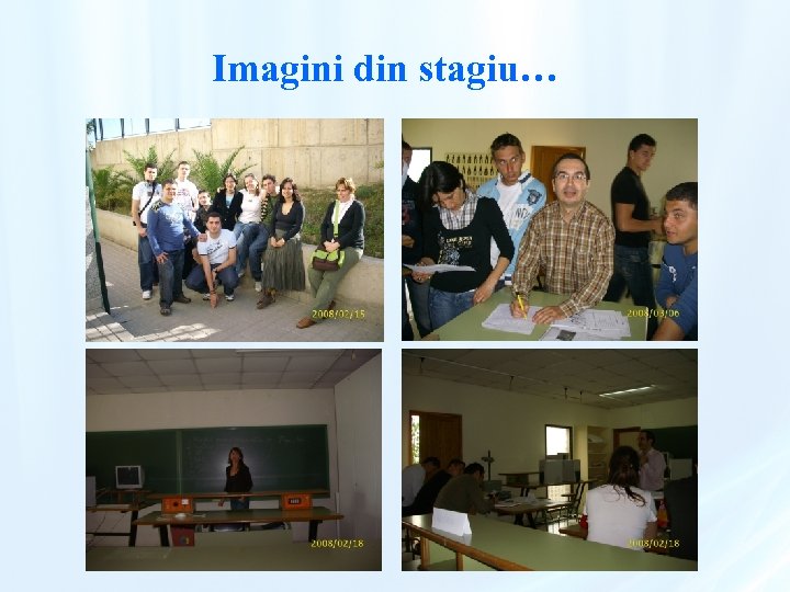 Imagini din stagiu… 