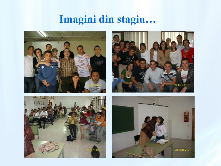 Imagini din stagiu… 