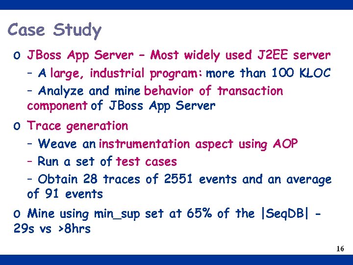 Case Study o JBoss App Server – Most widely used J 2 EE server