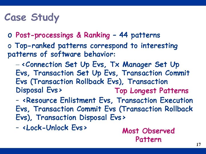 Case Study o Post-processings & Ranking – 44 patterns o Top-ranked patterns correspond to