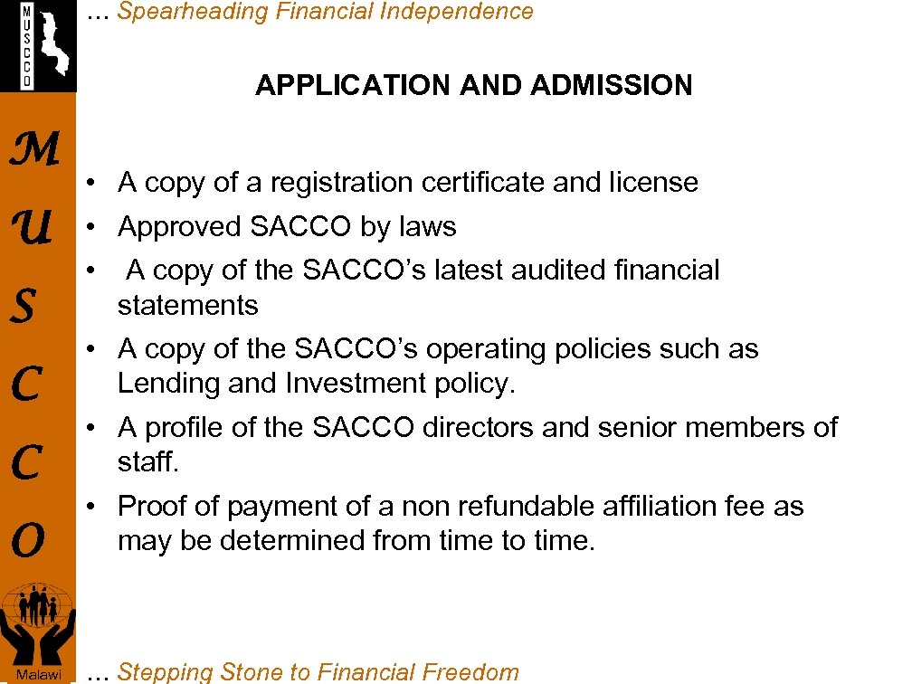 … Spearheading Financial Independence APPLICATION AND ADMISSION M U S C C O Malawi