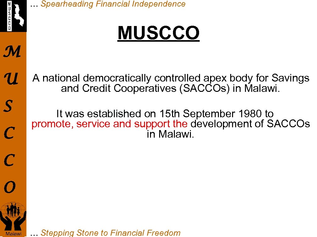 … Spearheading Financial Independence MUSCCO M U S C A national democratically controlled apex