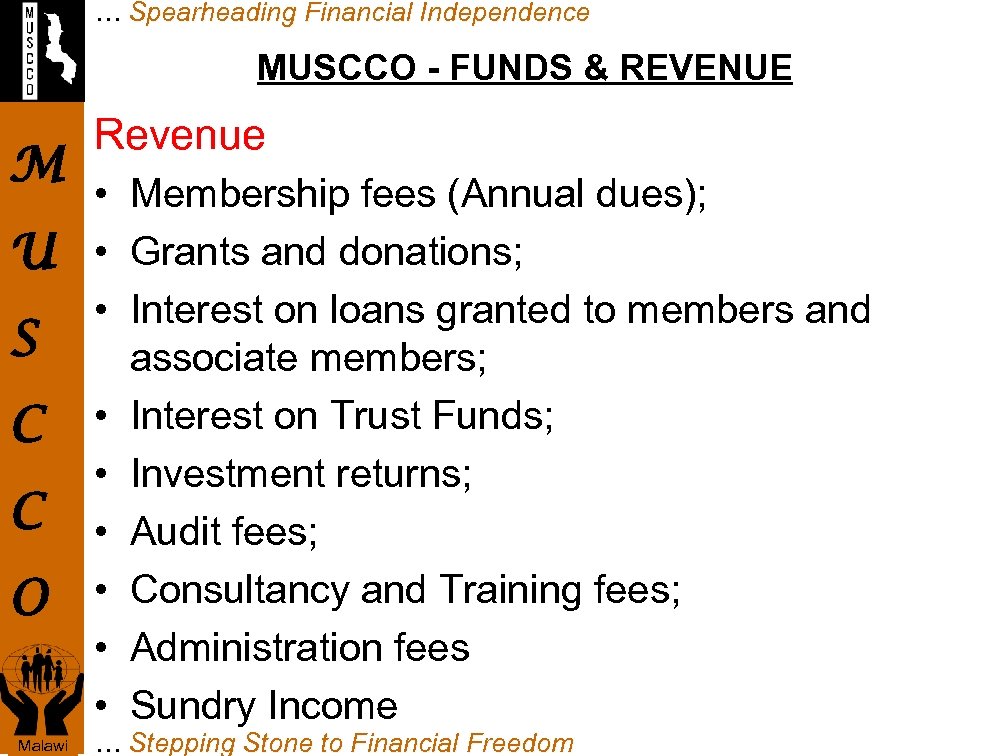 … Spearheading Financial Independence MUSCCO - FUNDS & REVENUE M Revenue • Membership fees