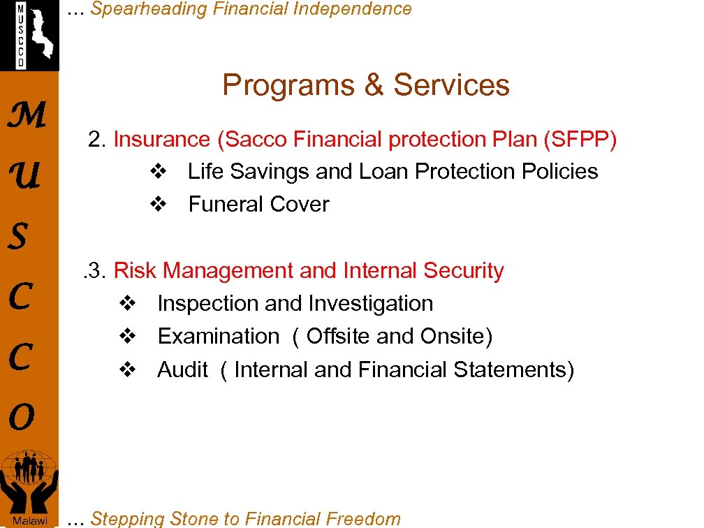 … Spearheading Financial Independence M U S C C Programs & Services 2. Insurance