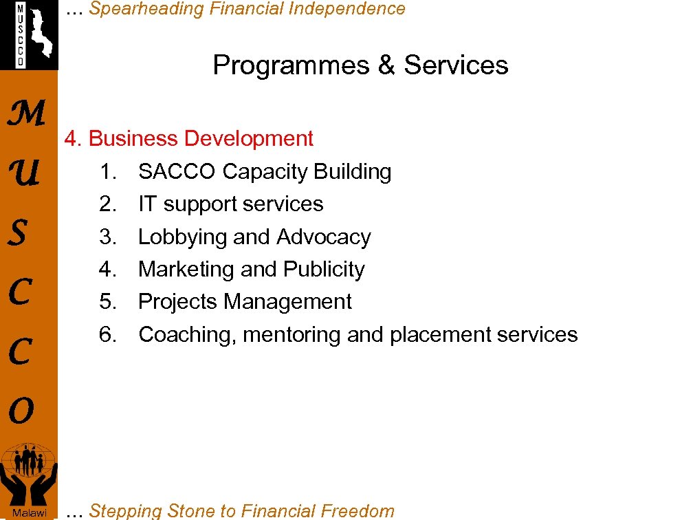 … Spearheading Financial Independence Programmes & Services M U S C C 4. Business