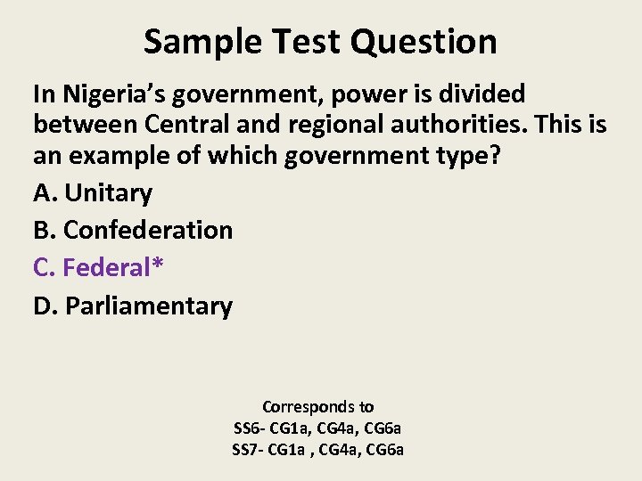 Sample Test Question In Nigeria’s government, power is divided between Central and regional authorities.