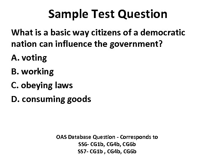 Sample Test Question What is a basic way citizens of a democratic nation can