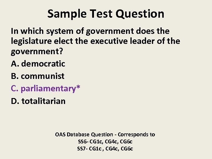 Sample Test Question In which system of government does the legislature elect the executive