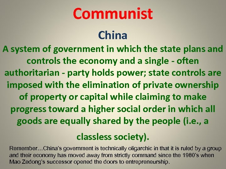 Communist China A system of government in which the state plans and controls the