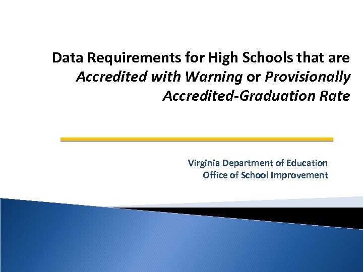 Data Requirements for High Schools that are Accredited with Warning or Provisionally Accredited-Graduation Rate