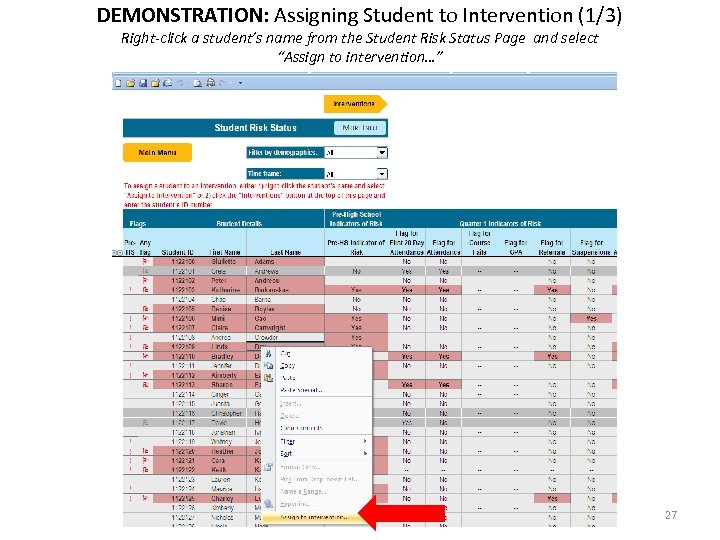DEMONSTRATION: Assigning Student to Intervention (1/3) Right-click a student’s name from the Student Risk