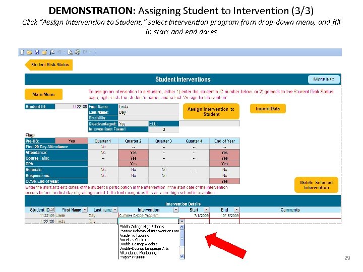 DEMONSTRATION: Assigning Student to Intervention (3/3) Click “Assign Intervention to Student, ” select intervention