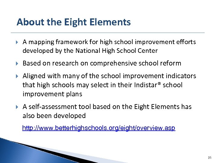 About the Eight Elements A mapping framework for high school improvement efforts developed by