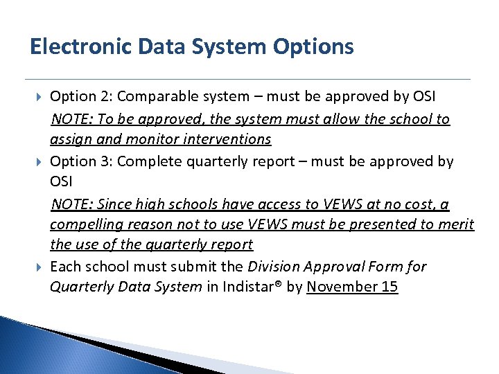 Electronic Data System Options Option 2: Comparable system – must be approved by OSI