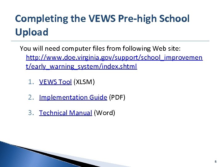 Completing the VEWS Pre-high School Upload You will need computer files from following Web