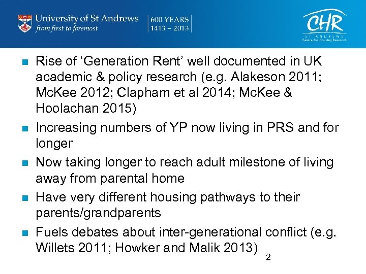 n n n Rise of ‘Generation Rent’ well documented in UK academic & policy