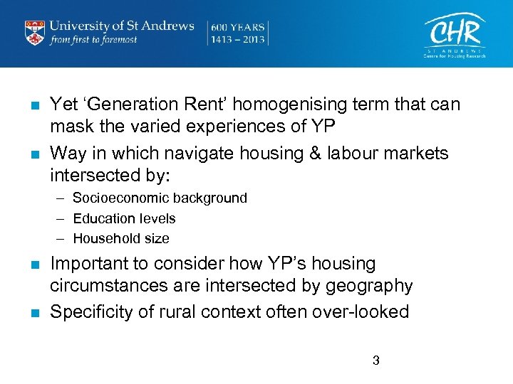 n n Yet ‘Generation Rent’ homogenising term that can mask the varied experiences of