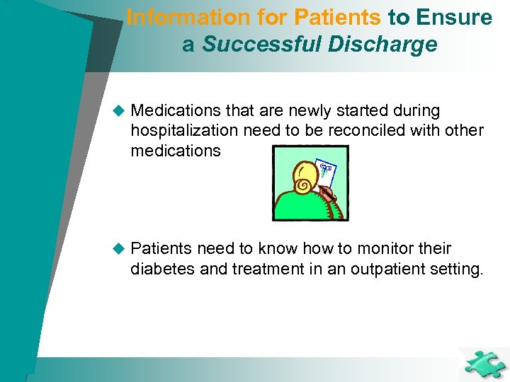 Information for Patients to Ensure a Successful Discharge u Medications that are newly started