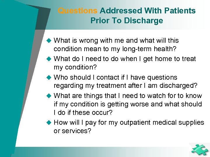 Questions Addressed With Patients Prior To Discharge u What is wrong with me and