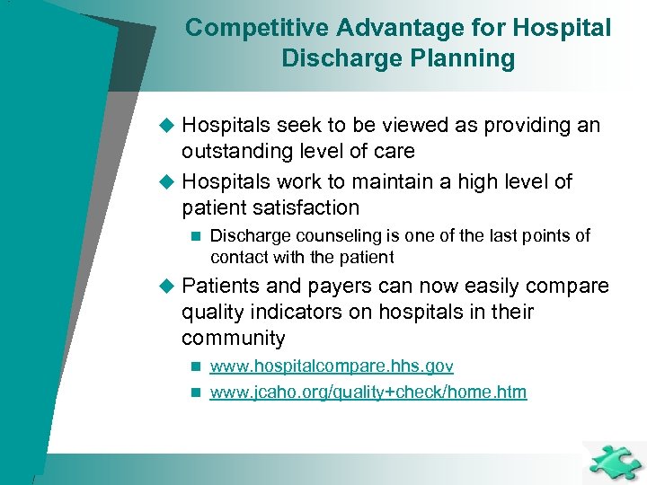 Competitive Advantage for Hospital Discharge Planning u Hospitals seek to be viewed as providing