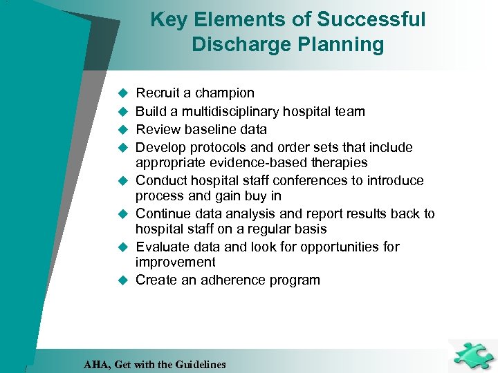 Key Elements of Successful Discharge Planning u Recruit a champion u Build a multidisciplinary