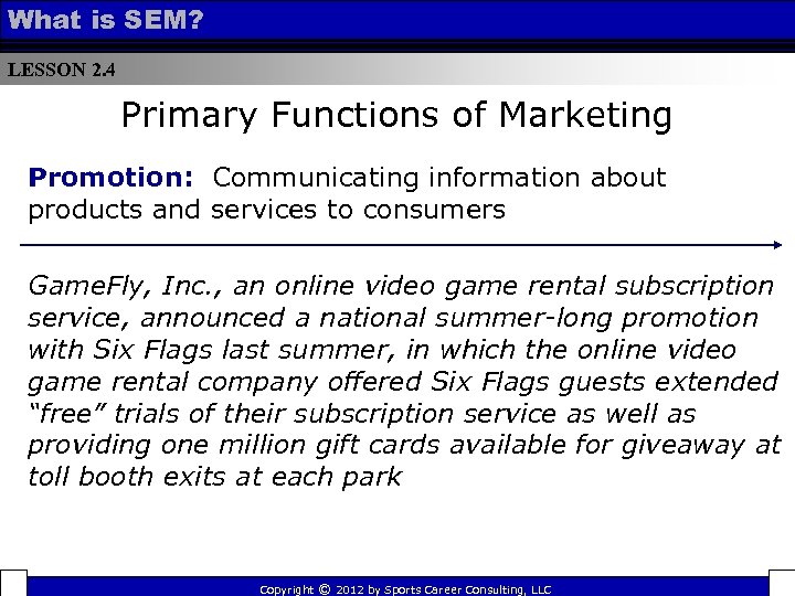 What is SEM? LESSON 2. 4 Primary Functions of Marketing Promotion: Communicating information about