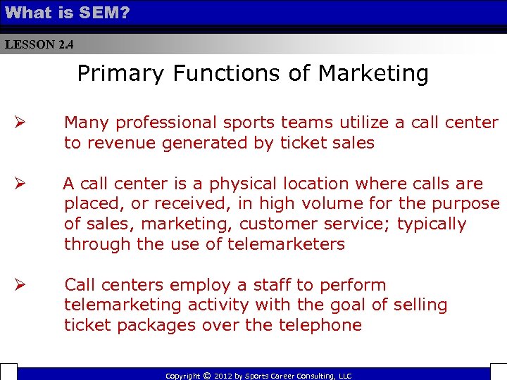 What is SEM? LESSON 2. 4 Primary Functions of Marketing Ø Many professional sports