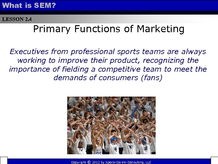 What is SEM? LESSON 2. 4 Primary Functions of Marketing Executives from professional sports