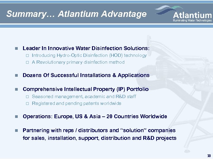 Summary… Atlantium Advantage n Leader In Innovative Water Disinfection Solutions: Introducing Hydro-Optic Disinfection (HOD)