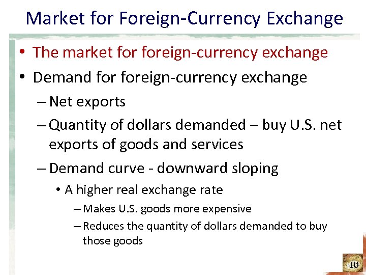 Market for Foreign-Currency Exchange • The market foreign-currency exchange • Demand foreign-currency exchange –