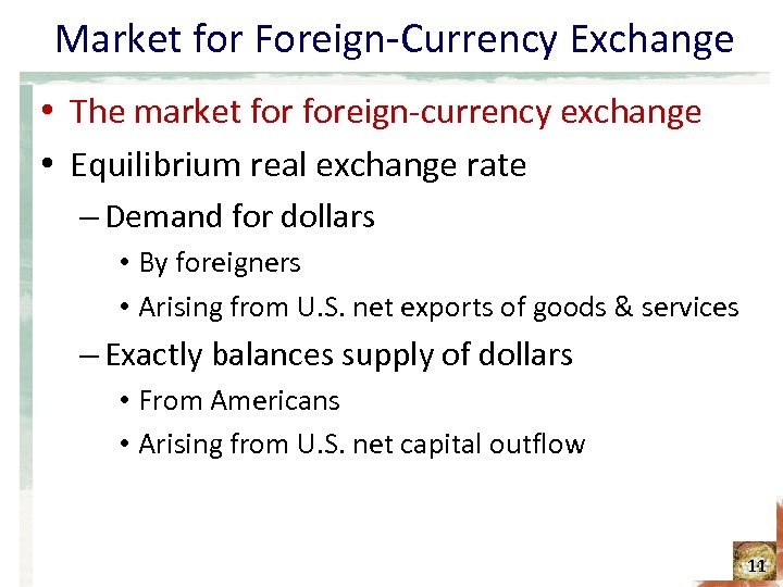 Market for Foreign-Currency Exchange • The market foreign-currency exchange • Equilibrium real exchange rate