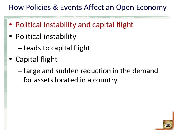 How Policies & Events Affect an Open Economy • Political instability and capital flight