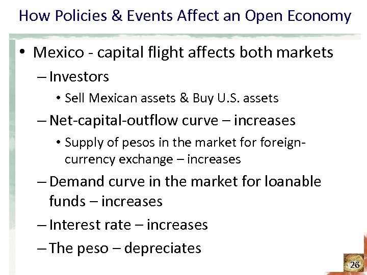 How Policies & Events Affect an Open Economy • Mexico - capital flight affects
