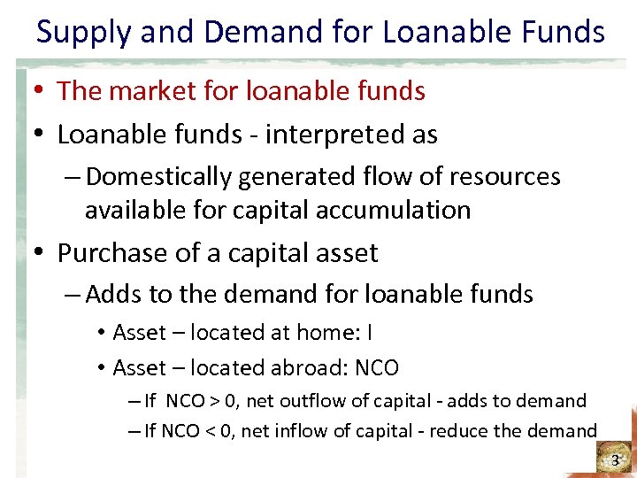 Supply and Demand for Loanable Funds • The market for loanable funds • Loanable