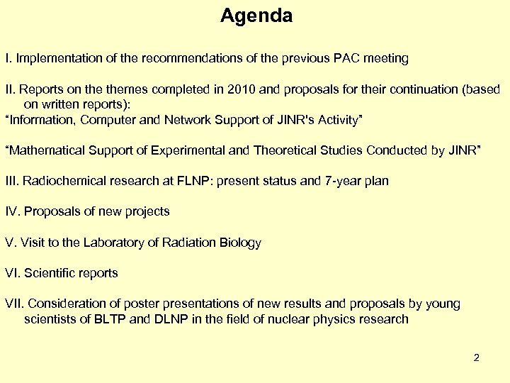  Agenda I. Implementation of the recommendations of the previous PAC meeting II. Reports