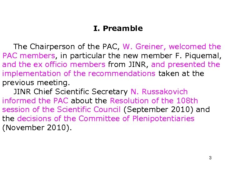 I. Preamble The Chairperson of the PAC, W. Greiner, welcomed the PAC members, in