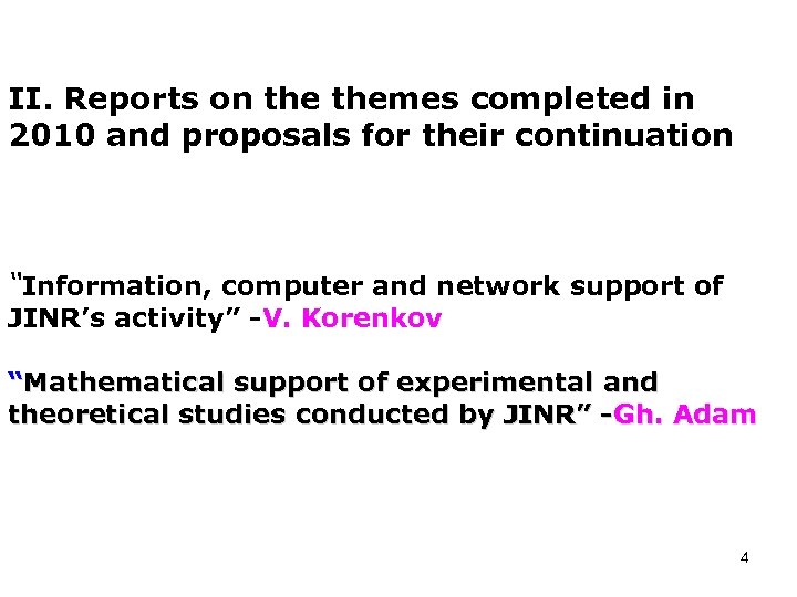 II. Reports on themes completed in 2010 and proposals for their continuation “Information, computer