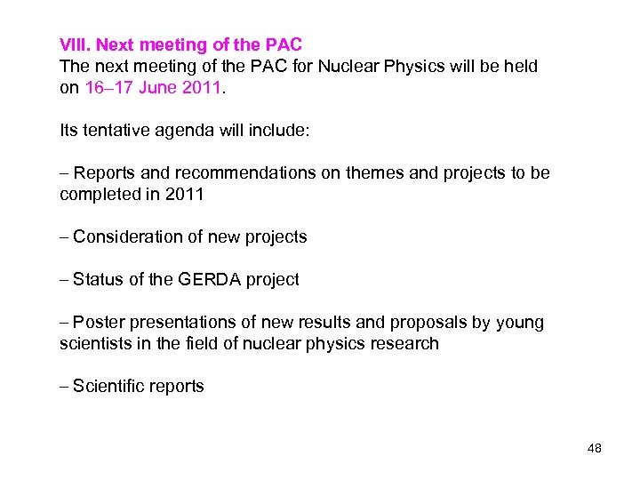 VIII. Next meeting of the PAC The next meeting of the PAC for Nuclear