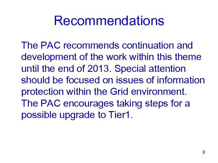 Recommendations The PAC recommends continuation and development of the work within this theme until